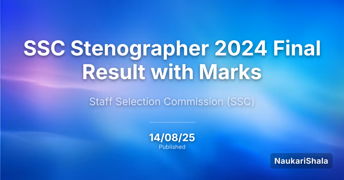SSC Stenographer 2024 Final Result with Marks – Staff Selection Commission (SSC)