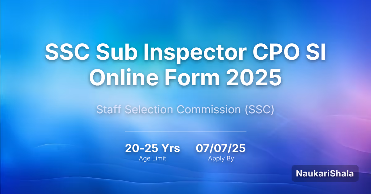 SSC सब इंस्पेक्टर CPO SI ऑनलाइन फॉर्म 2025 – कर्मचारी चयन आयोग$ (SSC)