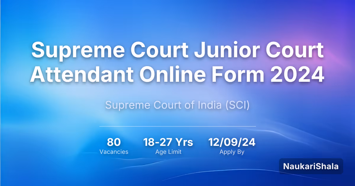 Supreme Court Junior Court Attendant Online Form 2024 – Supreme Court of India$ (SCI)