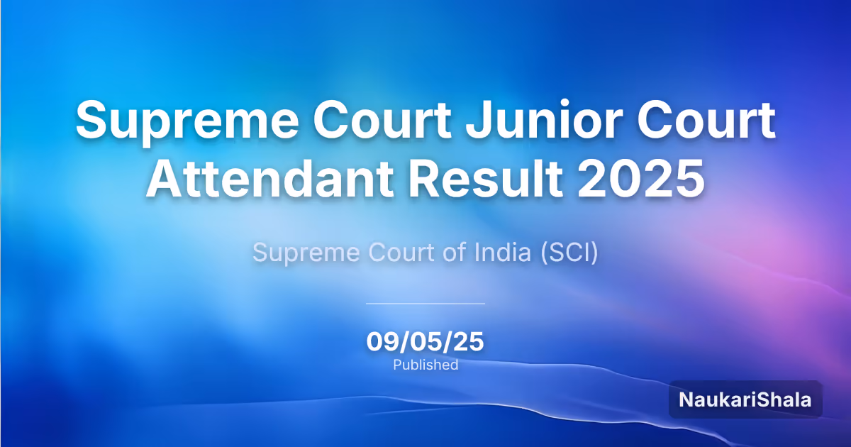 Supreme Court Junior Court Attendant Result 2025 – Supreme Court of India (SCI)