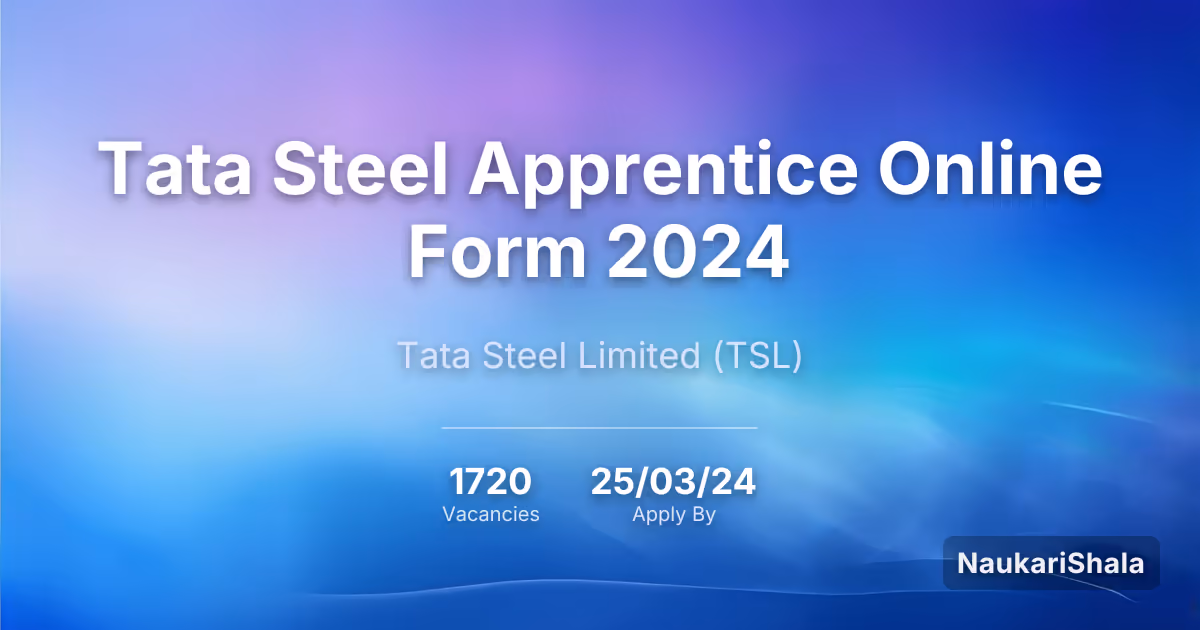 Tata Steel Apprentice Online Form 2024 – Tata Steel Limited$ (TSL)