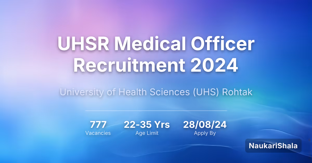 UHSR मेडिकल ऑफिसर भर्ती 2024 – स्वास्थ्य विज्ञान विश्वविद्यालय रोहतक$ (UHS)