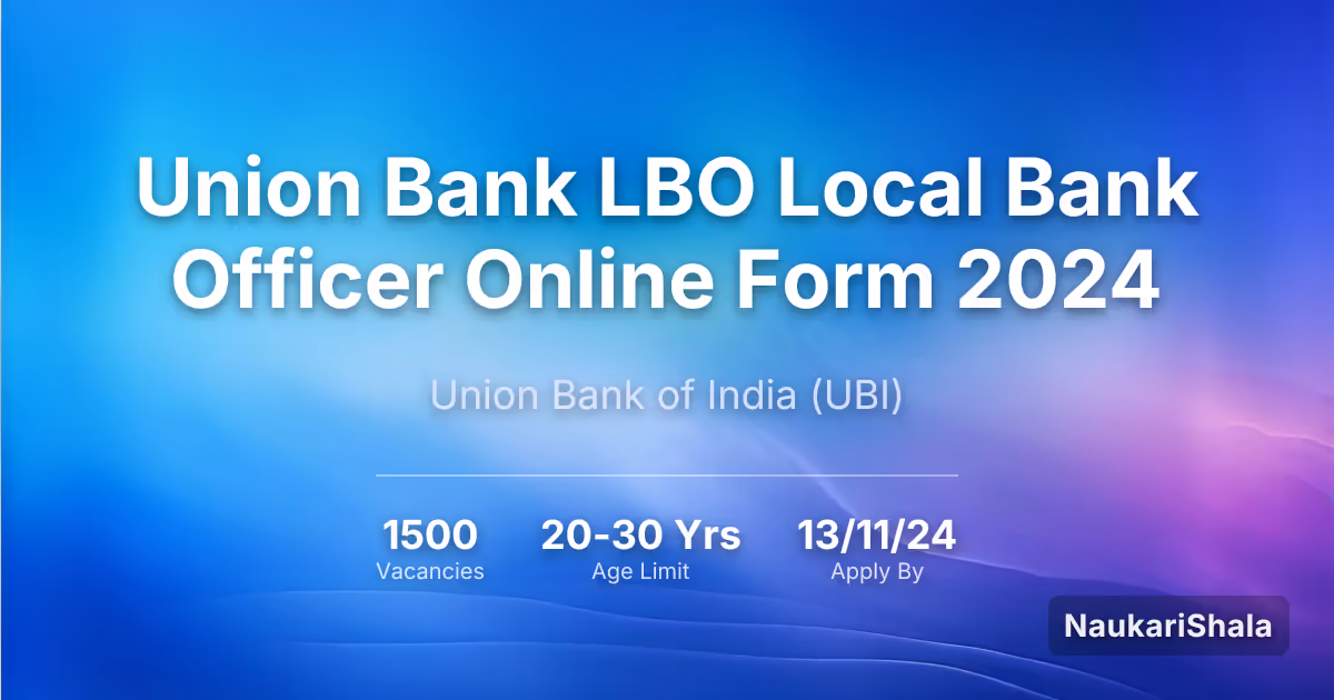 यूनियन बैंक LBO लोकल बैंक ऑफिसर ऑनलाइन फॉर्म 2024 – यूनियन बैंक ऑफ इंडिया$ (UBI)
