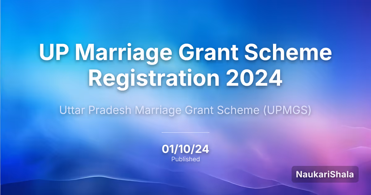 UP Marriage Grant Scheme Registration 2024 – Uttar Pradesh Marriage Grant Scheme$ (UPMGS)