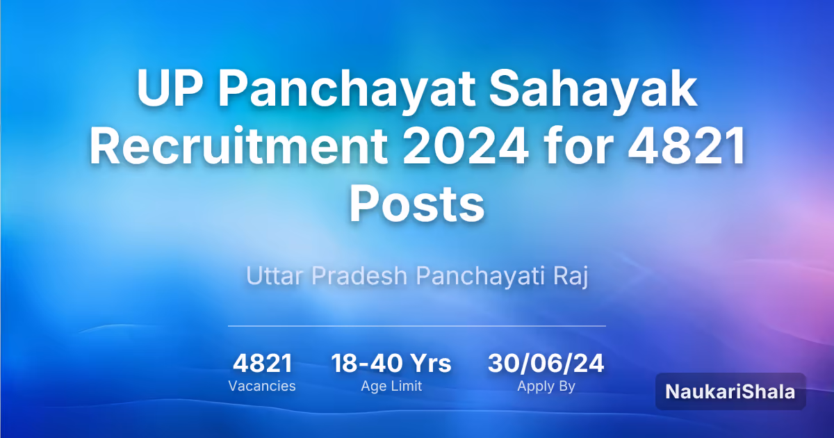UP Panchayat Sahayak Recruitment 2024 for 4821 Posts – Uttar Pradesh Panchayati Raj$