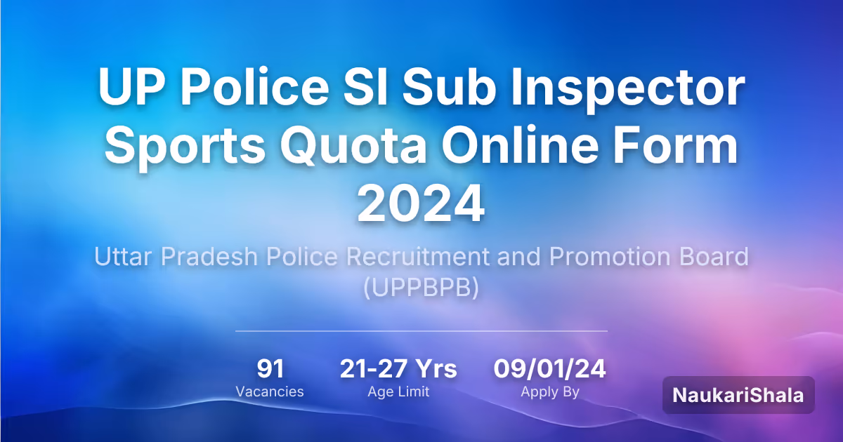UP Police SI Sub Inspector Sports Quota Online Form 2024 – Uttar Pradesh Police Recruitment and Promotion Board$ (UPPRPB)