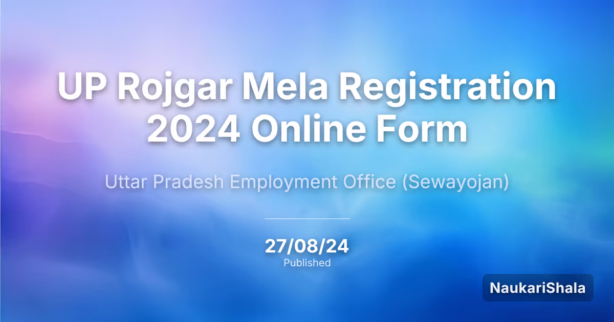 UP Rojgar Mela Registration 2024 Online Form – Uttar Pradesh Employment Office$