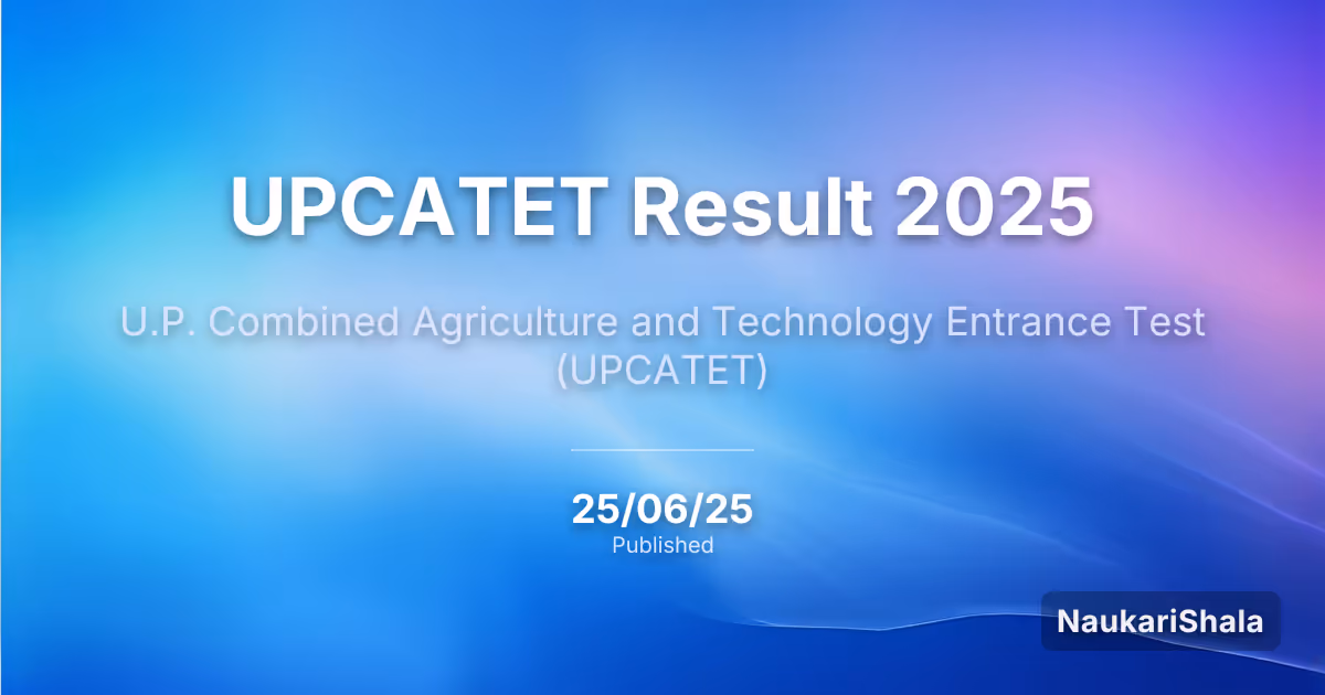 UPCATET Result 2025 – Uttar Pradesh Combined Agriculture and Technology Entrance Test (UPCATET)
