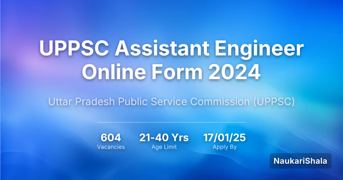 UPPSC Assistant Engineer Online Form 2024 – Uttar Pradesh Public Service Commission$ (UPPSC)