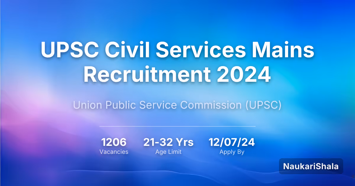 UPSC सिविल सेवा मुख्य भर्ती 2024 – संघ लोक सेवा आयोग$ (UPSC)