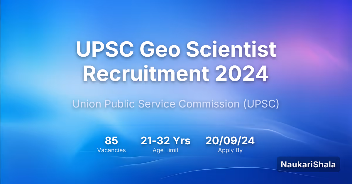 UPSC भू-वैज्ञानिक भर्ती 2024 – संघ लोक सेवा आयोग$ (UPSC)