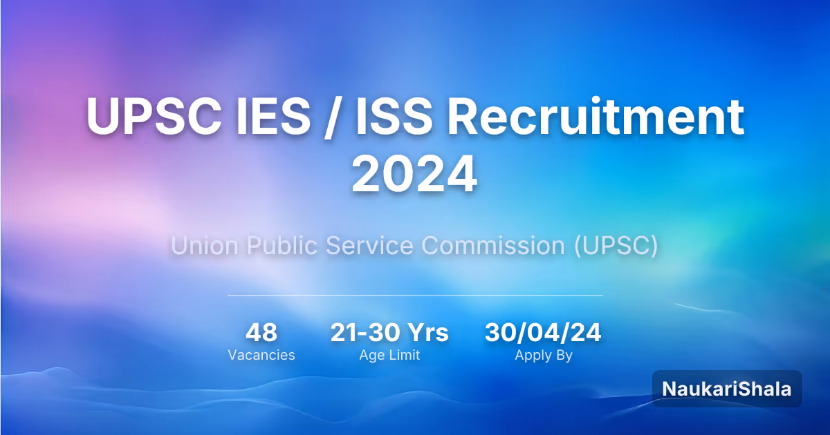 UPSC IES / ISS भर्ती 2024 – संघ लोक सेवा आयोग$ (UPSC)