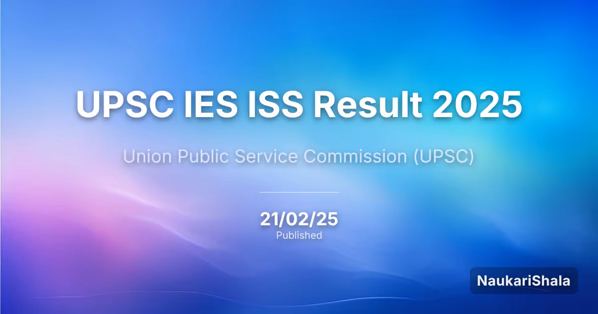 UPSC IES ISS परिणाम 2025 – संघ लोक सेवा आयोग (UPSC)