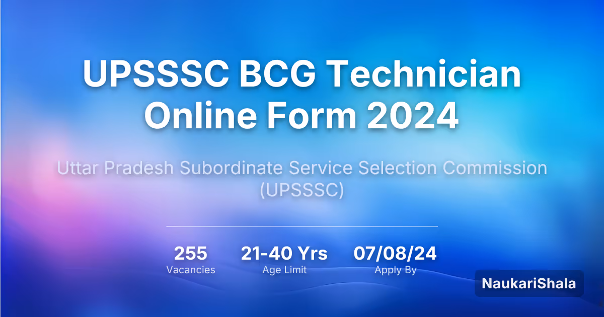 UPSSSC BCG टेक्नीशियन ऑनलाइन फॉर्म 2024 – उत्तर प्रदेश अधीनस्थ सेवा चयन आयोग$ (UPSSSC)