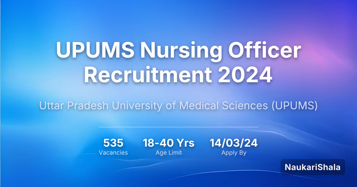 UPUMS Nursing Officer Recruitment 2024 – Uttar Pradesh University of Medical Sciences$ (UPUMS)