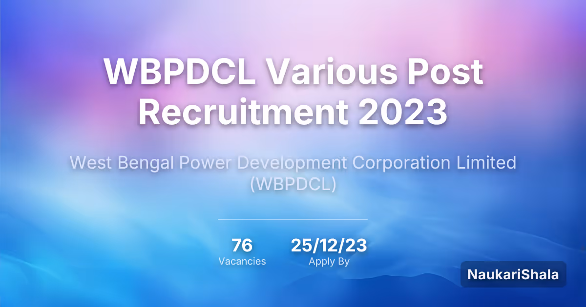 WBPDCL Various Post Recruitment 2023 – West Bengal Power Development Corporation Limited$ (WBPDCL)