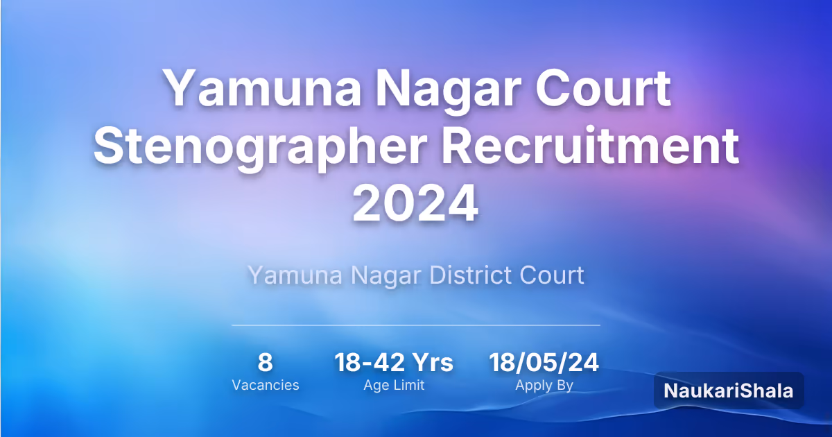 Yamuna Nagar Court Stenographer Recruitment 2024 – Yamuna Nagar District Court$